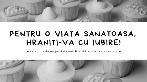 Pentru o viata sanatoasa, hraniti-va cu iubire!